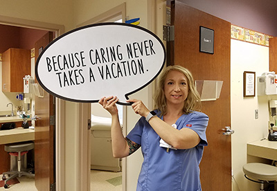 Because Caring Never Takes A Vacation